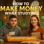 How to make money while studying